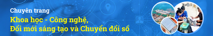 Chuyên trang Khoa học - Công nghệ - Đổi mới sáng tạo và Chuyển đổi số