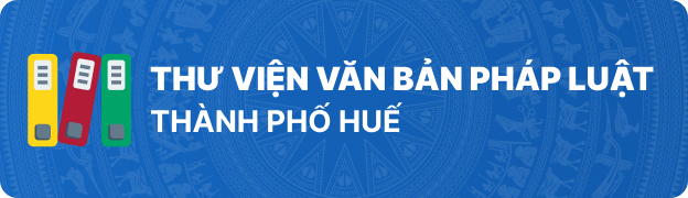 Hệ thống văn bản pháp luật Thành phố Huế